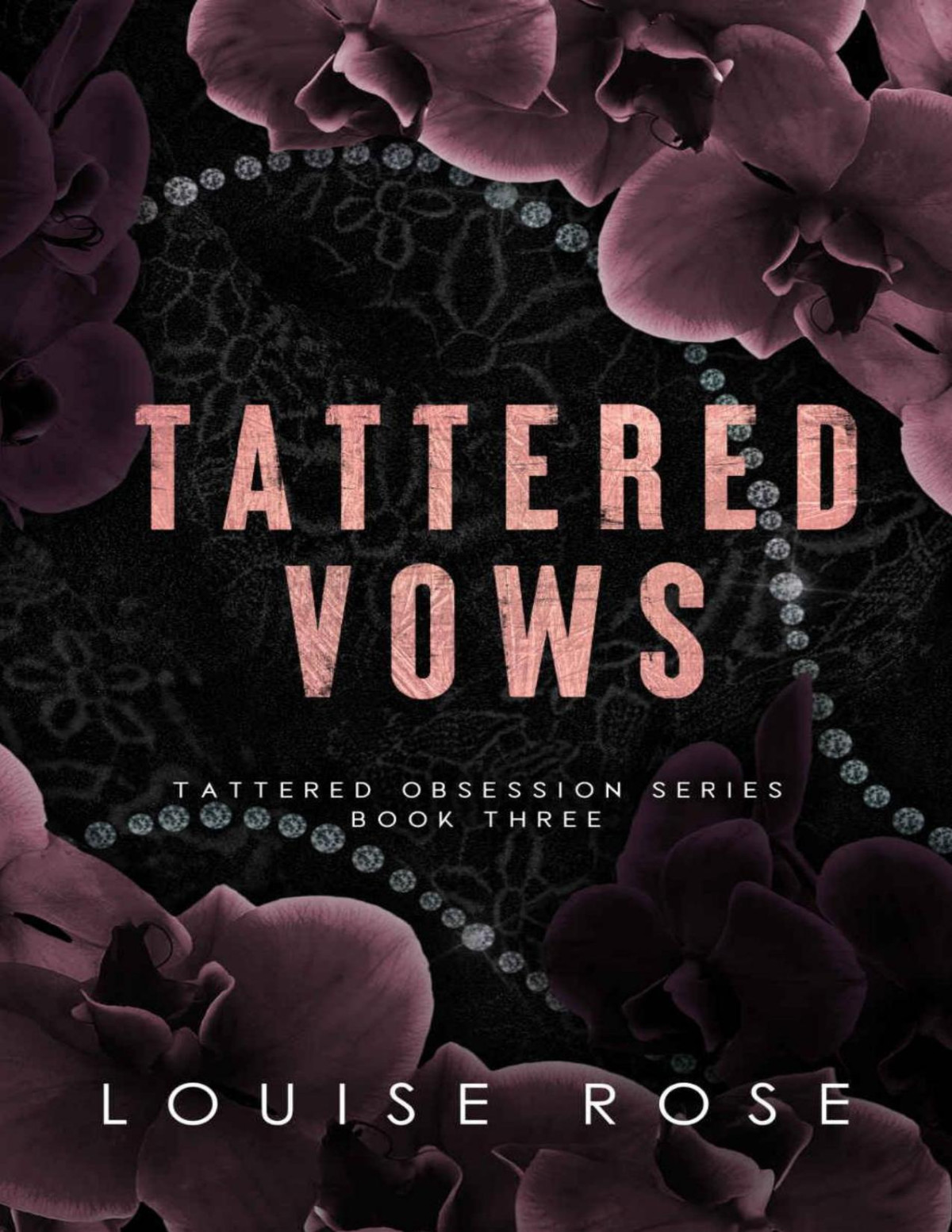 Tattered Vows An Arranged Marriage Romance Tattered Obsession Series Book 3 Louise Rose