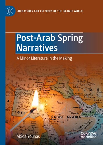 Postarab Spring Narratives A Minor Literature In The Making Abida Younas