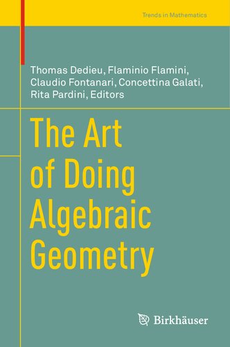 The Art Of Doing Algebraic Geometry Thomas Dedieu Flaminio Flamini