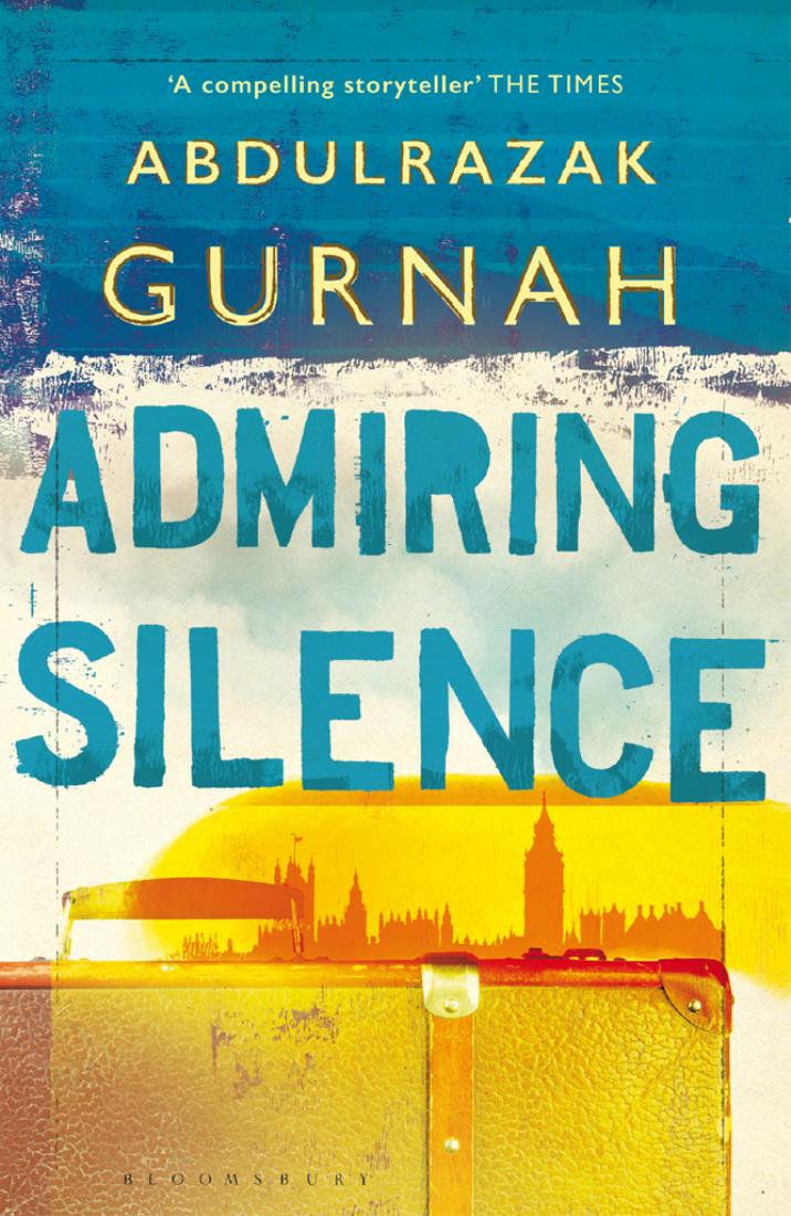 Admiring Silence Abdulrazak Gurnah