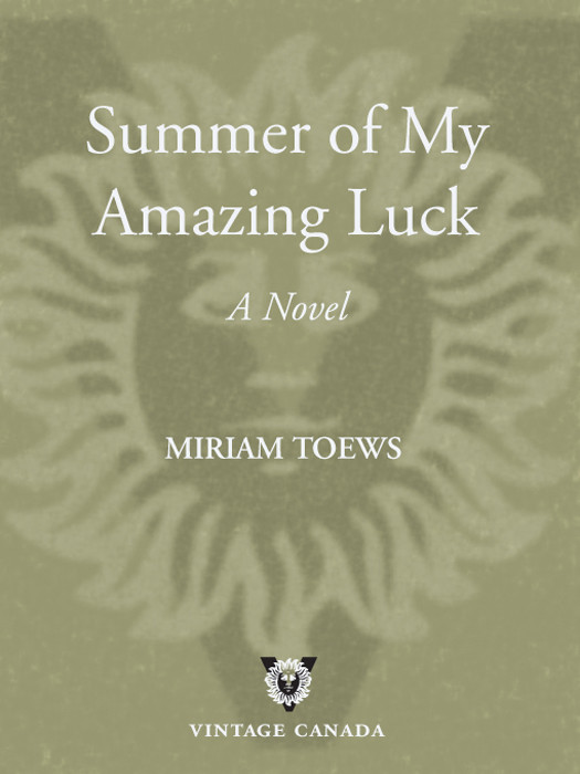 Summer Of My Amazing Luck Miriam Toews
