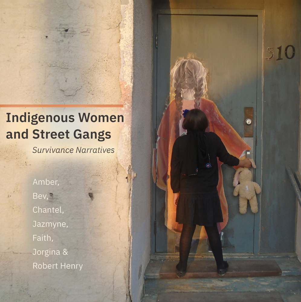 Indigenous Women And Street Gangs Amber Bev Chantel Jazmyne Faith