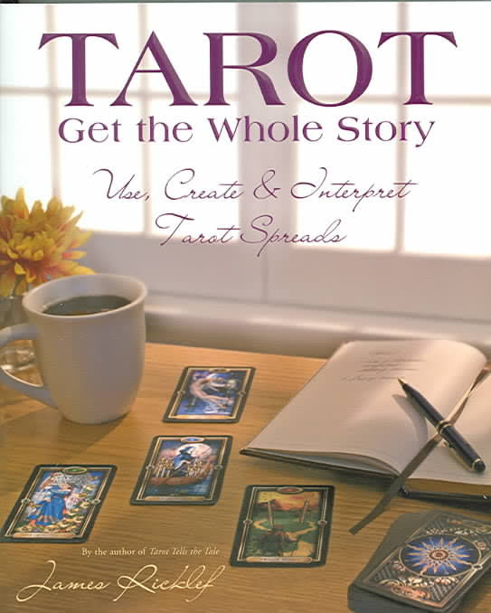 Tarot Reading Explained The Art Of Tarot Explained With Sample Readings James Ricklef