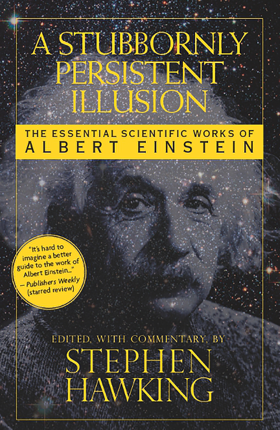 A Stubbornly Persistent Illusion Stephen Hawking