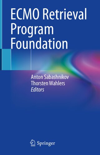 Ecmo Retrieval Program Foundation Anton Sabashnikov Thorsten Wahlers
