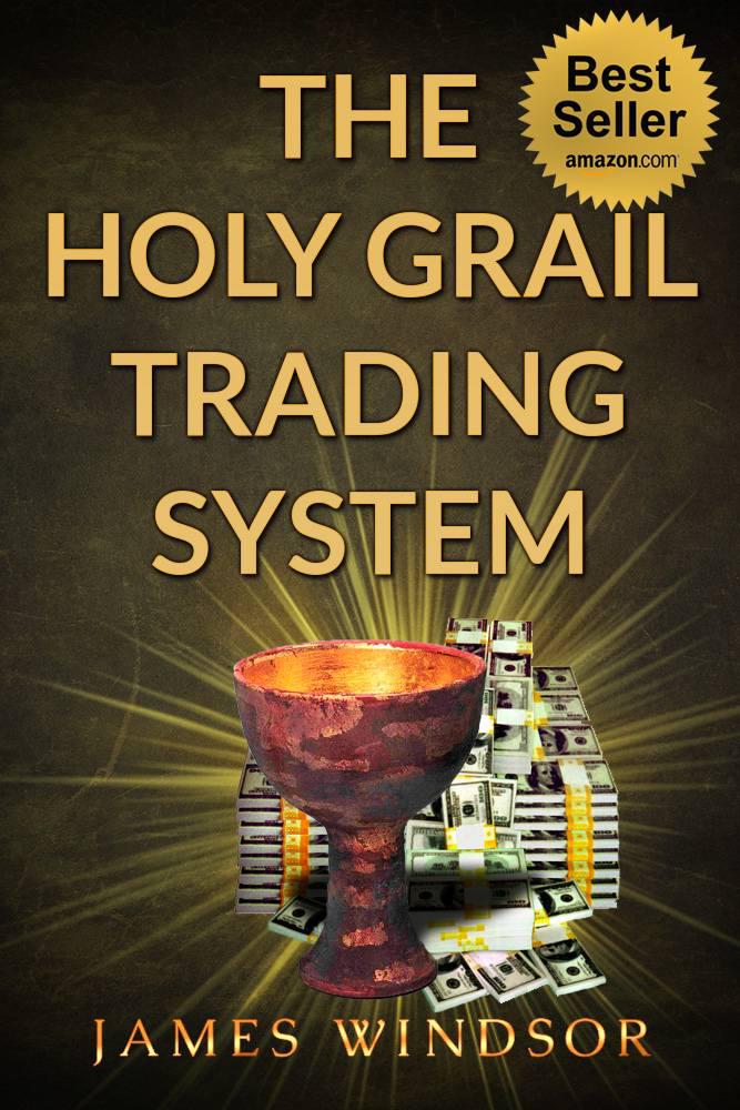 The Holy Grail Forex Trading System Foreign Exchange Day Trading Was This The Ultimate Financial Currency Daytrading Strategy James Windsor