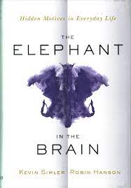 The Elephant In The Brain Kevin Simler Robin Hanson