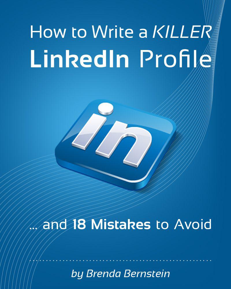 How To Write A Killer Linkedin Profile And 18 Mistakes To Avoid Brenda Bernstein