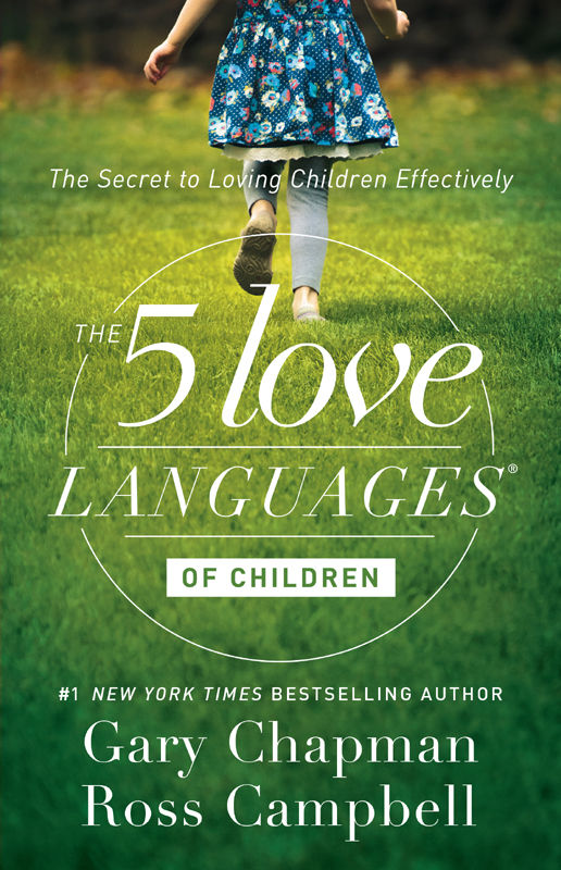 The 5 Love Languages Of Children The Secret To Loving Children Effectively Gary Chapman Ross Campbell