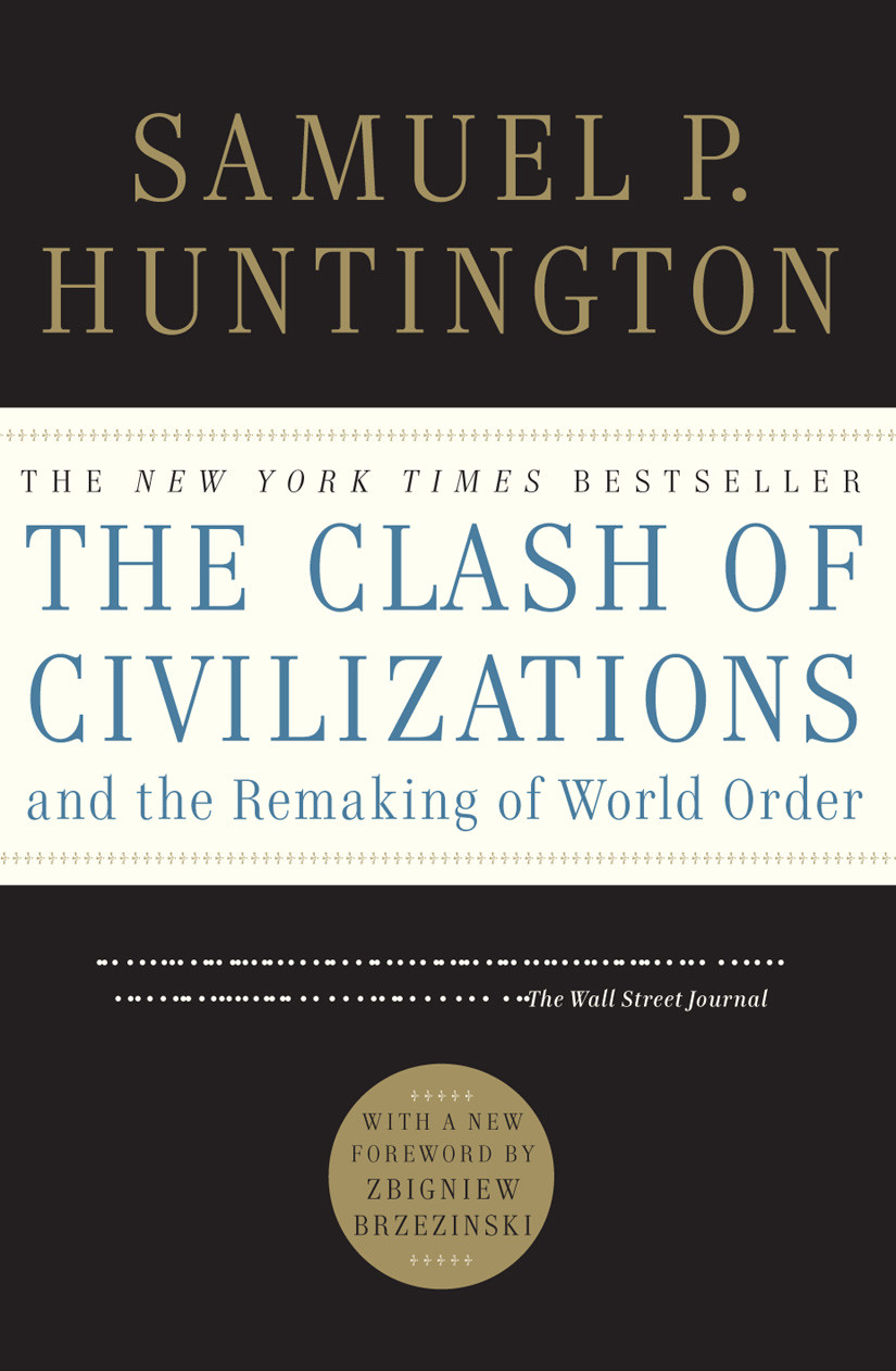 The Clash Of Civilizations And The Remaking Of World O Samuel P Huntington