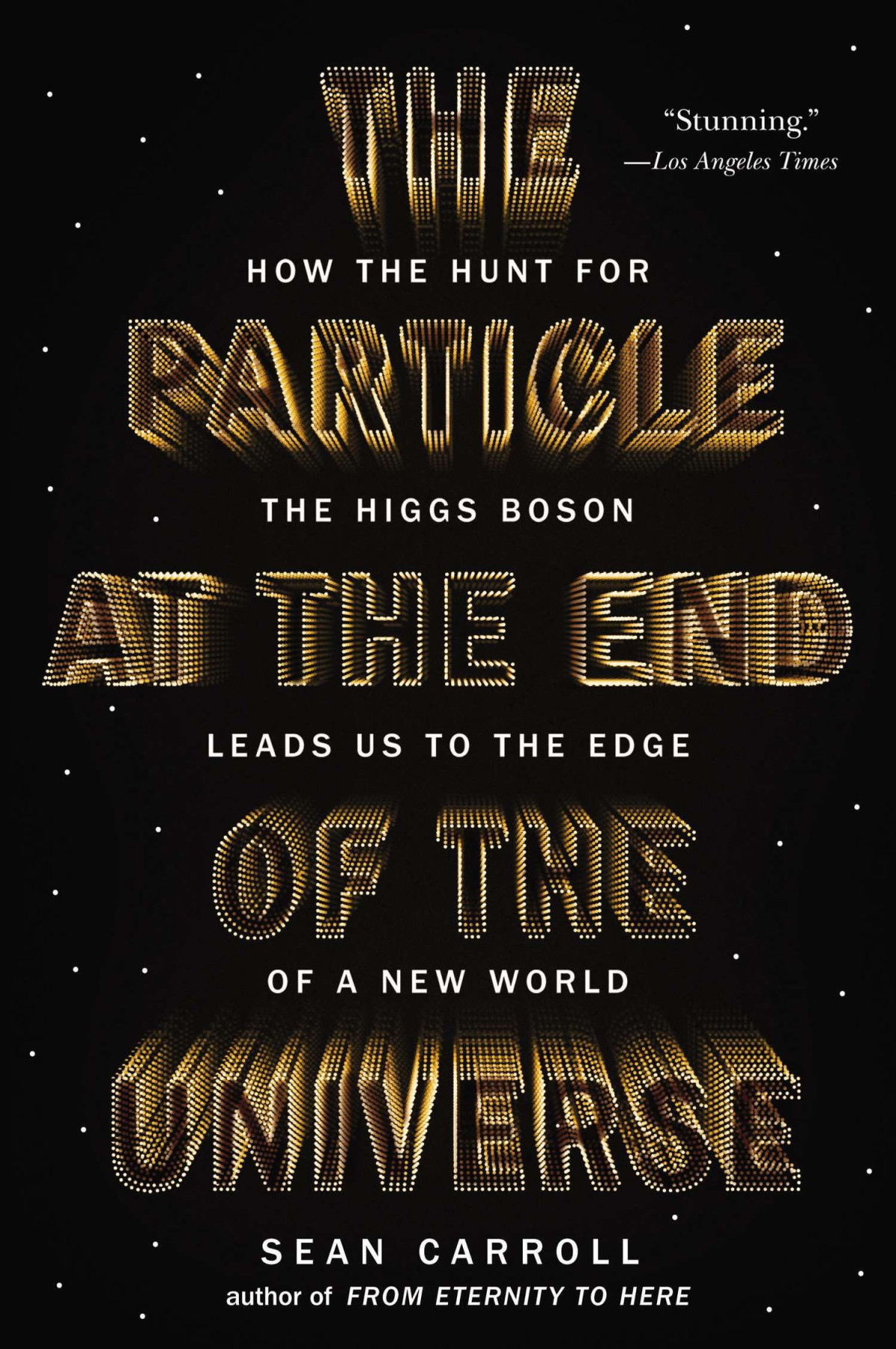 The Particle At The End Of The Universe Sean Carroll