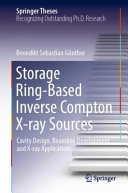 Storage Ringbased Inverse Compton Xray Sources Cavity Design Beamline Development And Xray Applications Benedikt Sebastian Gnther