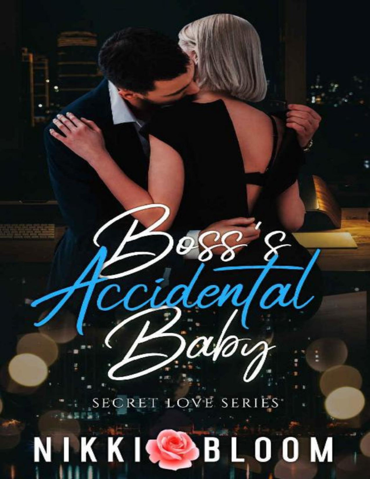 Bosss Accidental Baby A Billionaire Small Town Second Chance Romance Secret Love Nikki Bloom