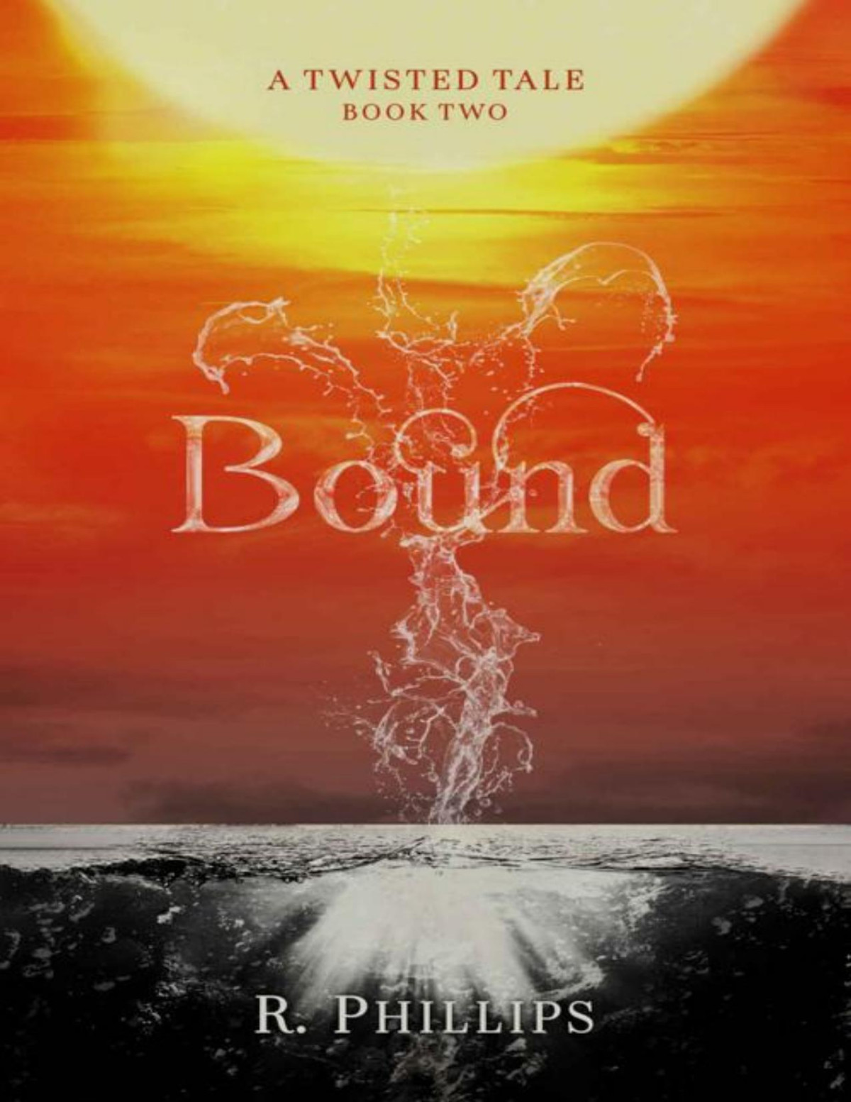 Bound A Twisted Tale Book 2 R Phillips