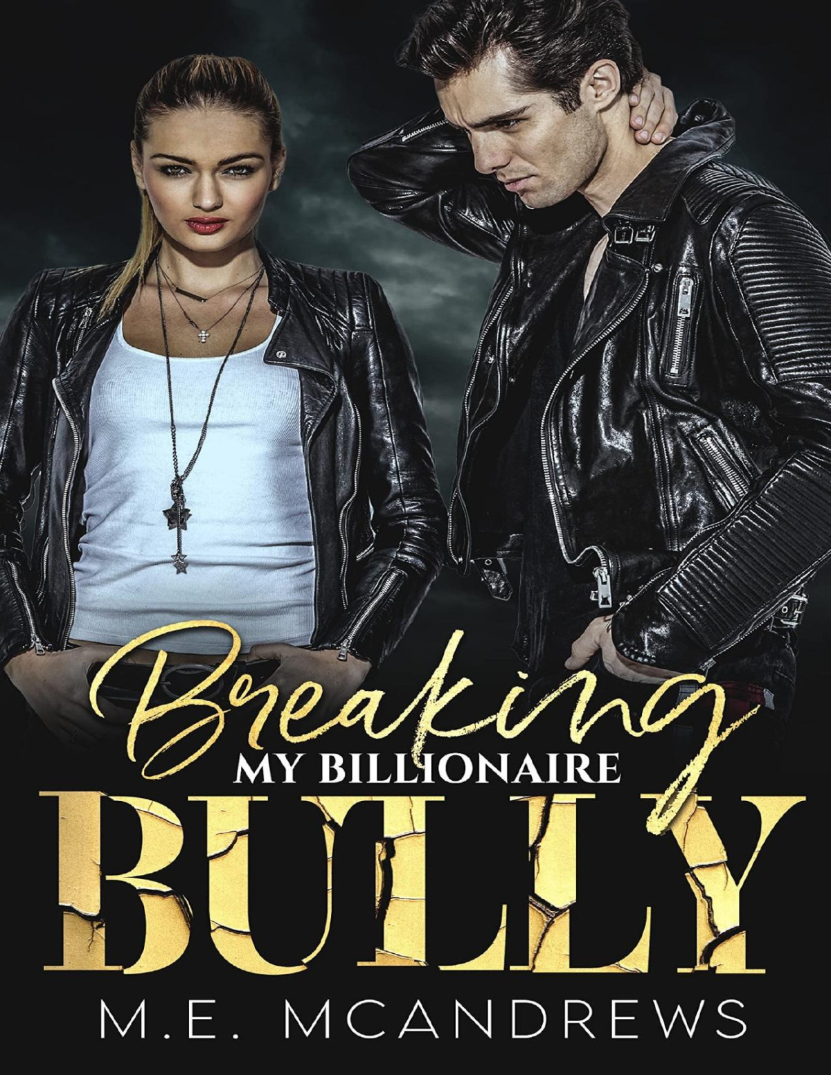 Breaking My Billionaire Bully An Enemies To Lovers Dark Romantic Suspense Five Ways To Tame Your Billionaire Bully Me Mcandrews