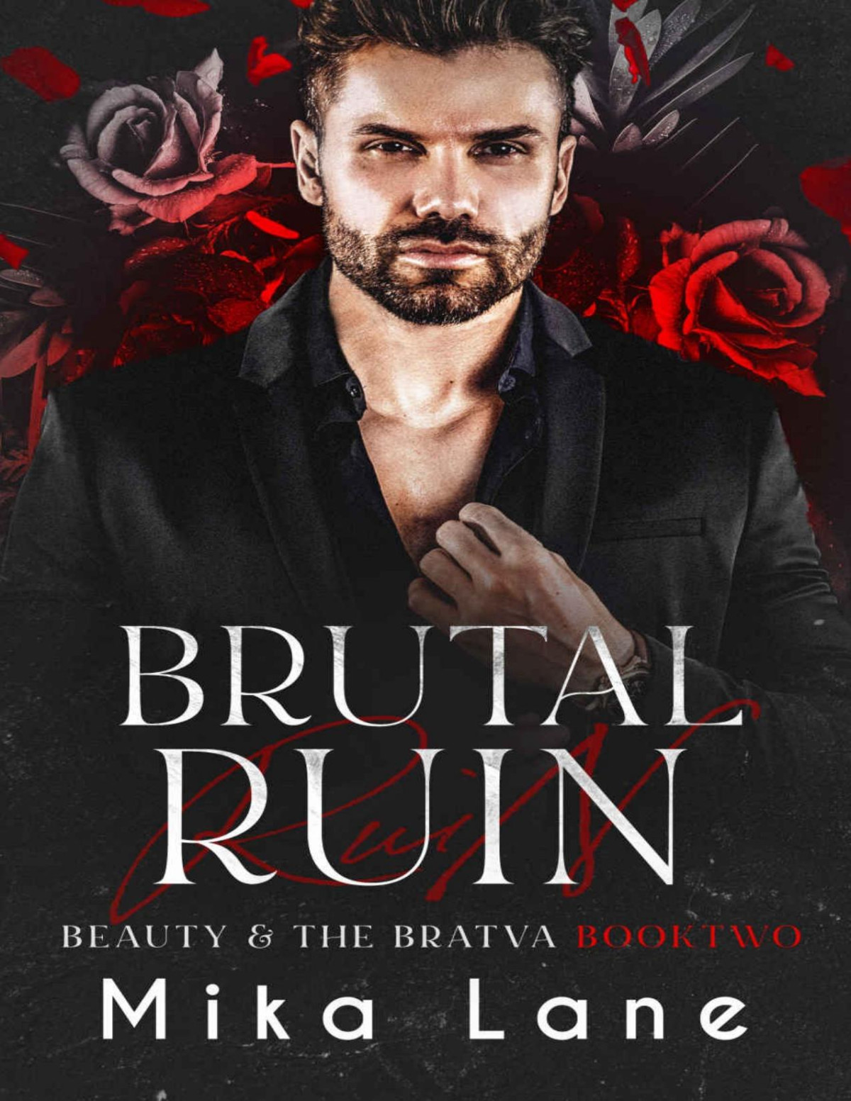 Brutal Ruin A Dark Reverse Harem Mafia Romance Beauty The Bratva Book 2 Mika Lane