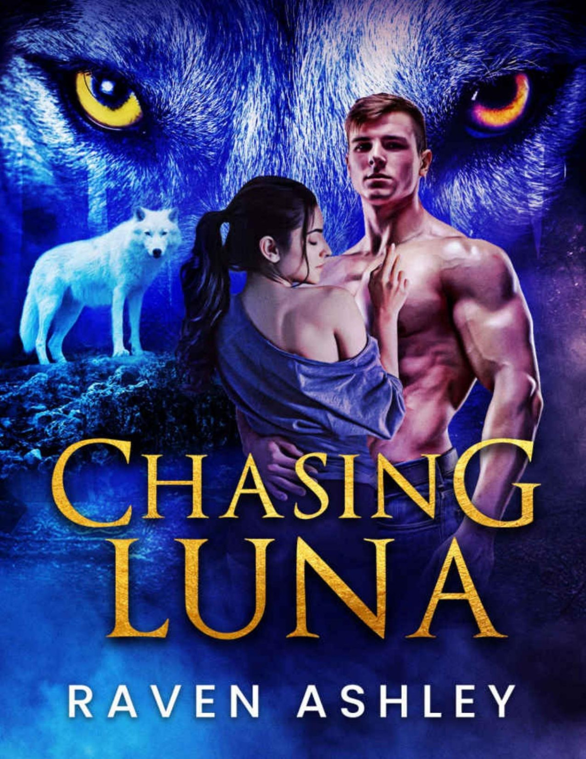 Chasing Luna A Vengeful Alpha Meets Complicit Shewolf Werewolf Romance Raven Ashley