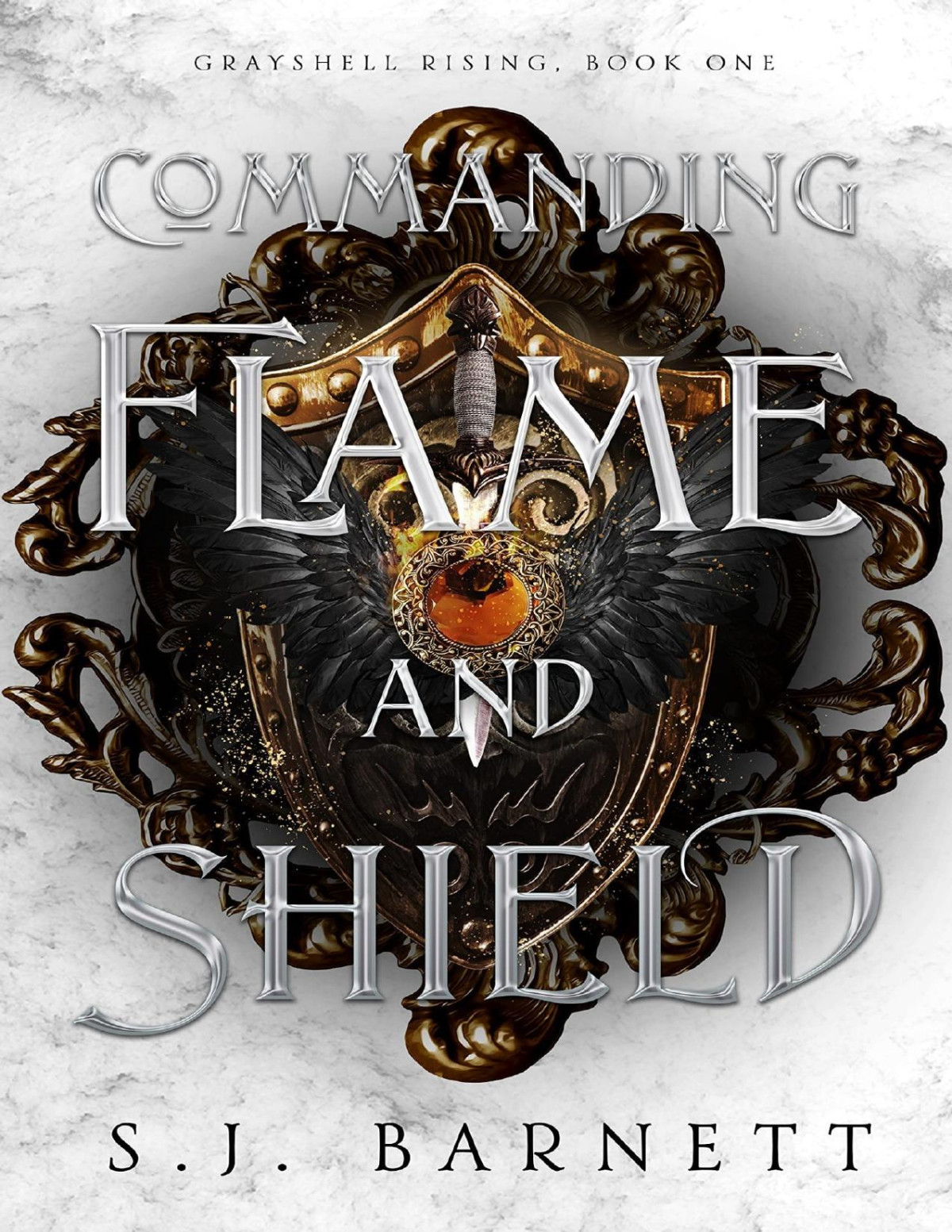 Commanding Flame And Shield Grayshell Rising Book One Sj Barnett
