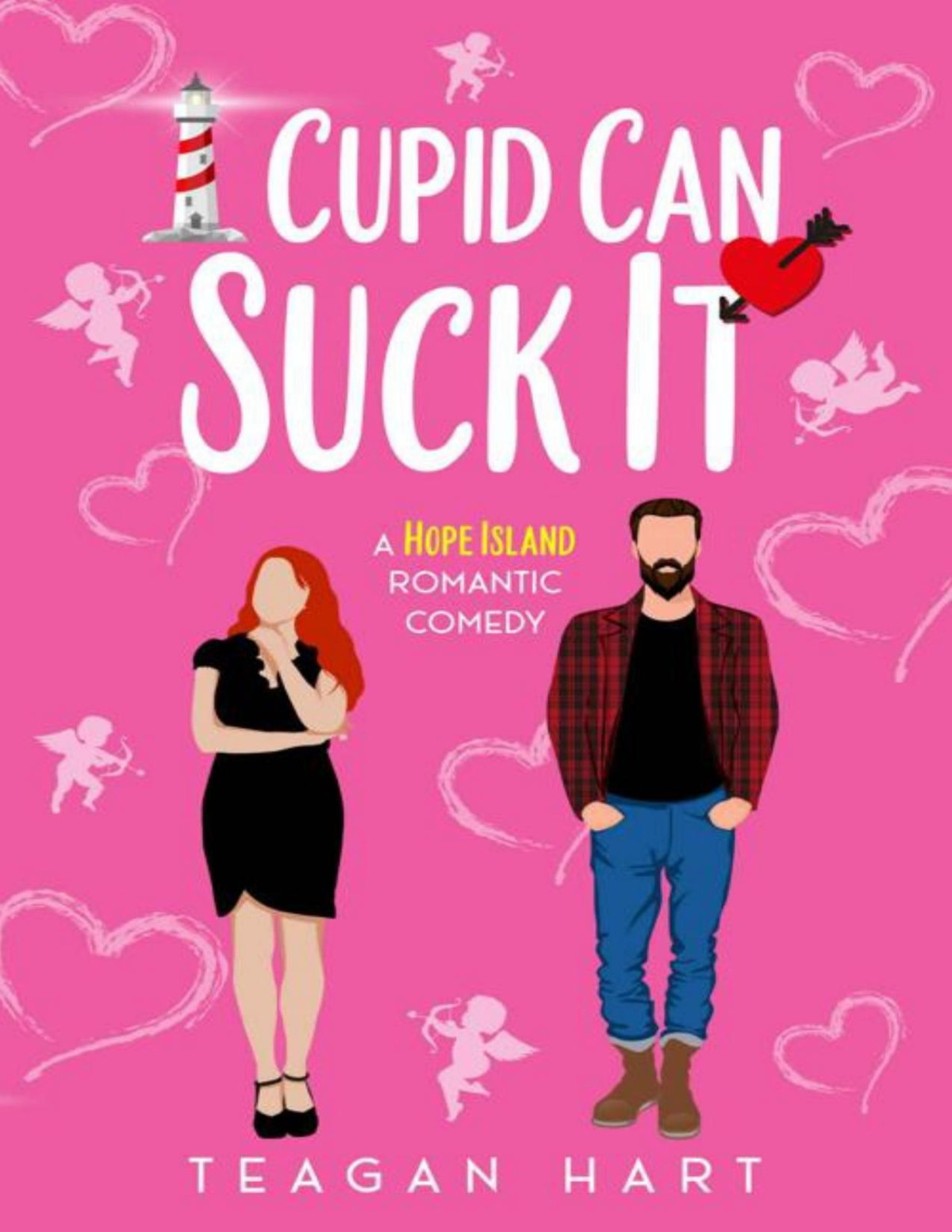 Cupid Can Suck It A Small Town Friends To Lovers Fake Relationship Holiday Romantic Comedy Hope Island Holiday Romances Book 5 Teagan Hart