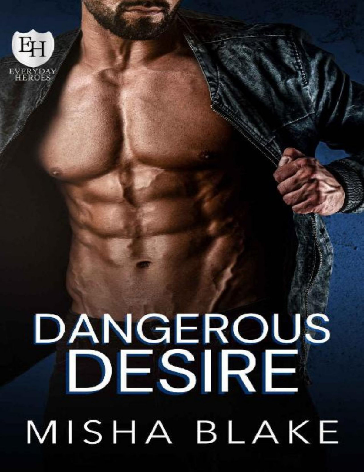 Dangerous Desire An Everyday Heroes World Novel Misha Blake Kb Worlds