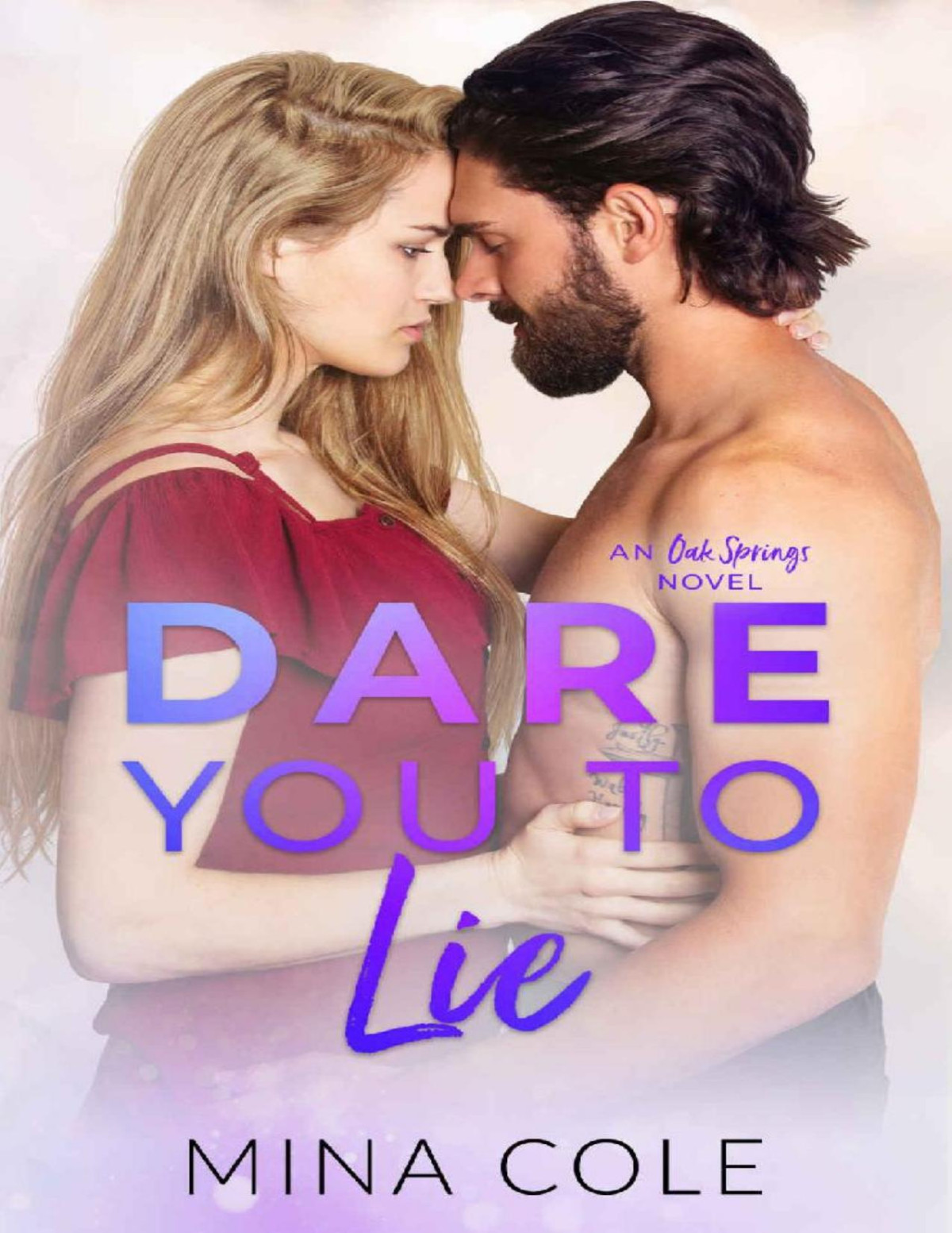 Dare You To Lie A Small Town Fake Relationship Romance Oak Springs Book 4 Mina Cole