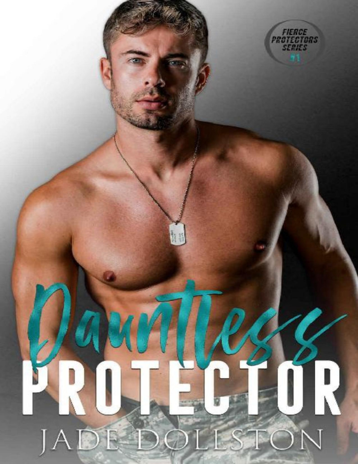 Dauntless Protector Book 1 In The Fierce Protectors Series Jade Dollston