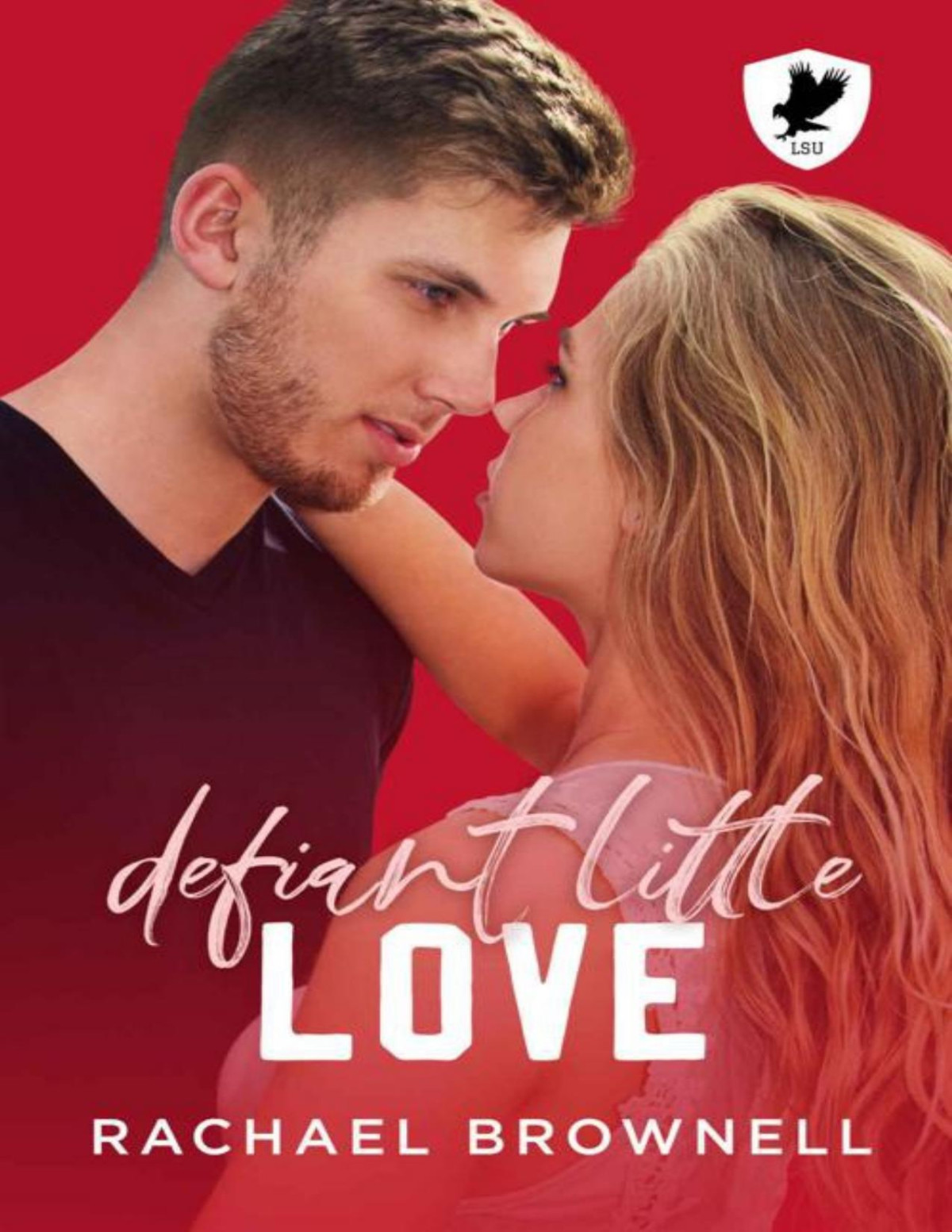 Defiant Little Love A Fake Enemies To Lovers Romance Lake State University Rachael Brownell