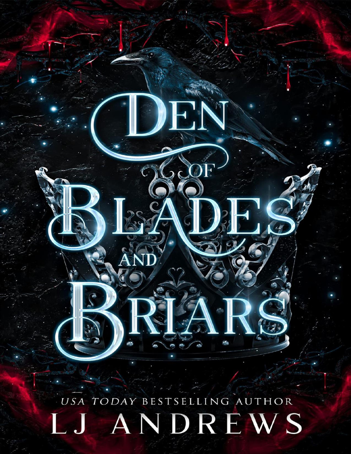 Den Of Blades And Briars A Dark Fairy Tale Romance The Broken Kingdoms Book 7 Lj Andrews