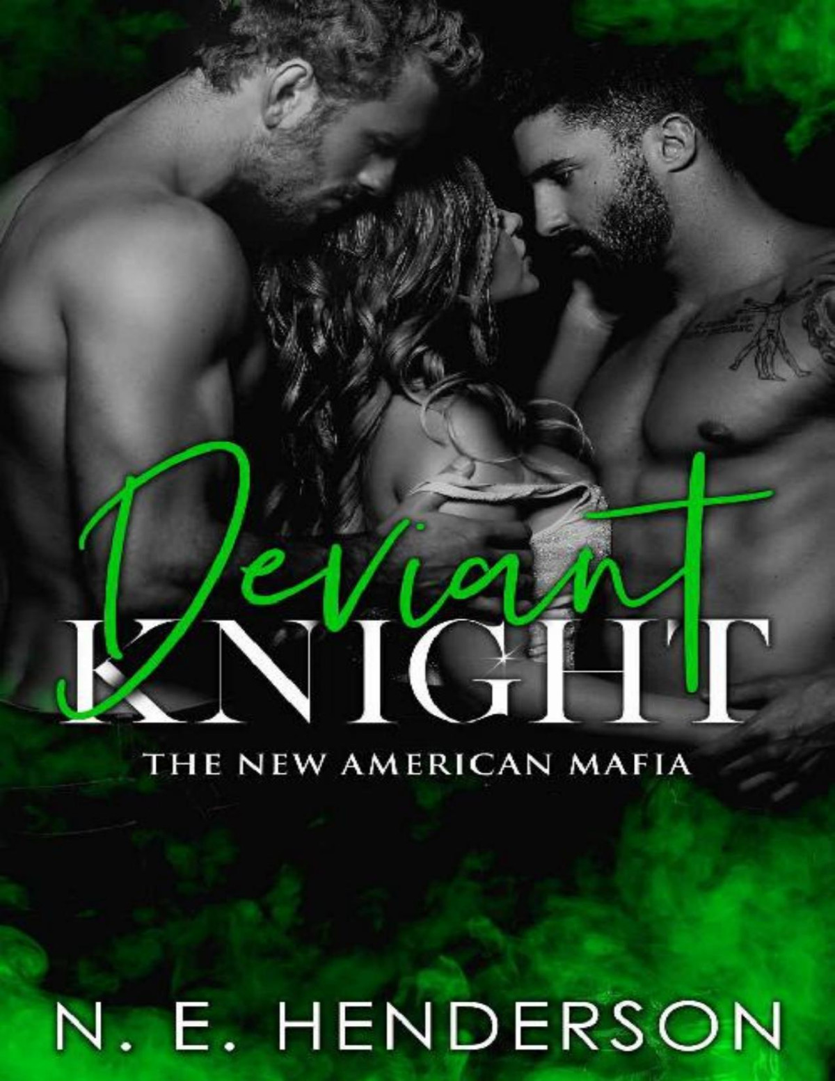 Deviant Knight A Mafia Romance Book 3 The New American Mafia N E Henderson
