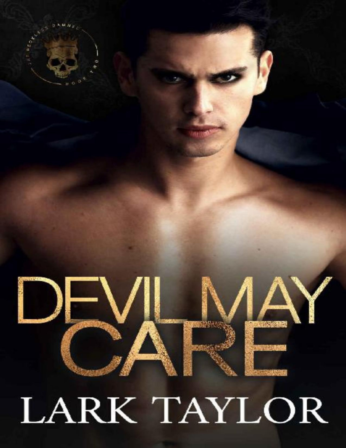 Devil May Care The Reckless Damned Book 2 Lark Taylor
