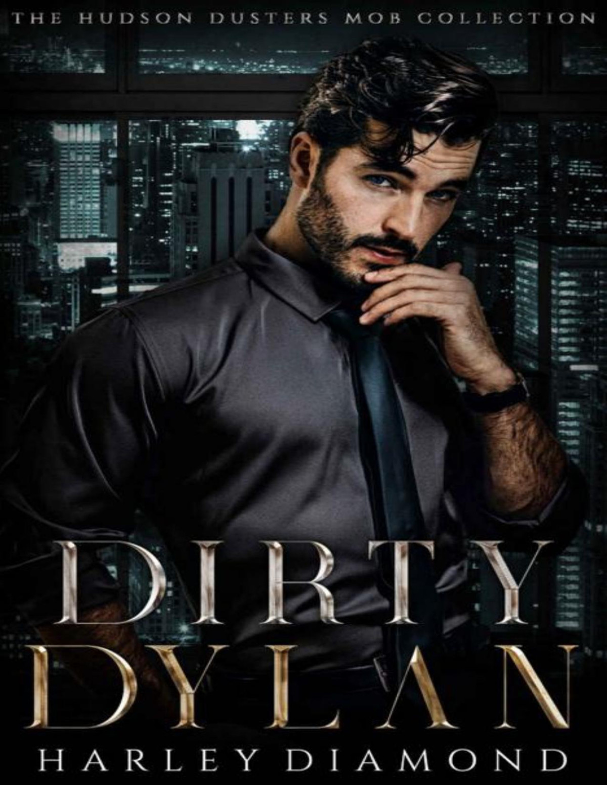 Dirty Dylan Dirty Dusters The Hudson Dusters Mob Collection Book 2 Mafia Motorcycle Club Romance Crossover Universe Book 4 Harley Diamond