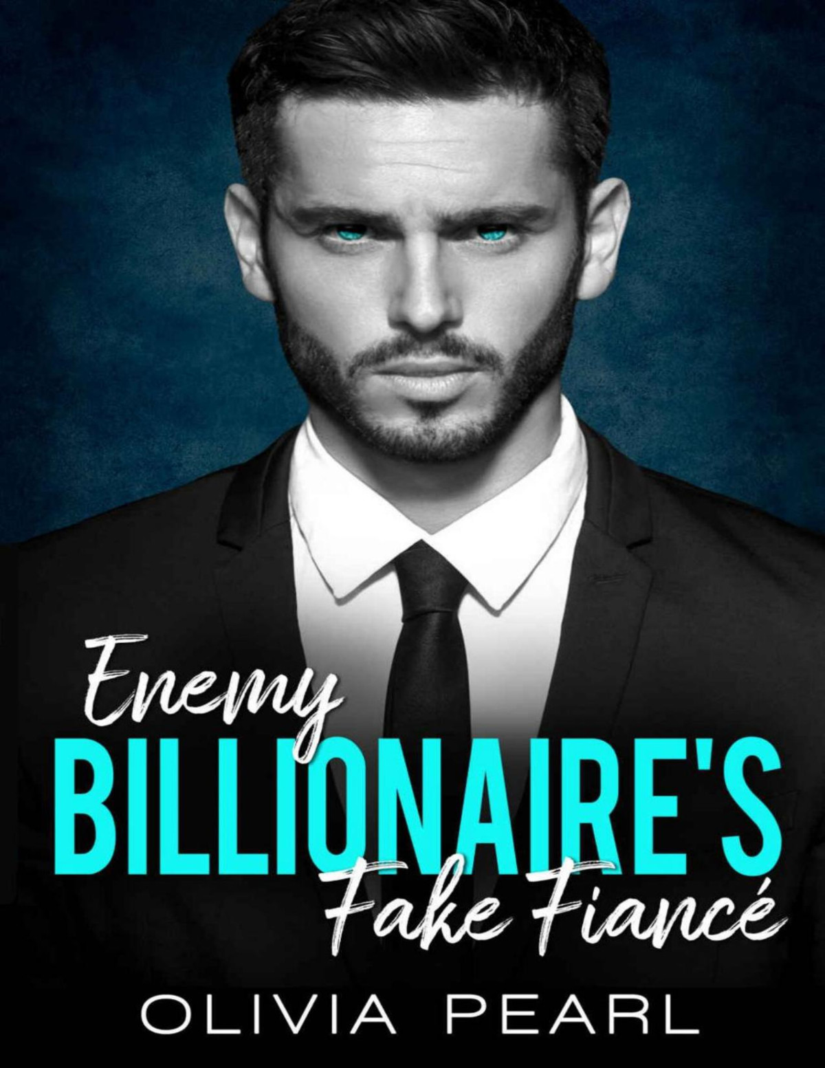 Enemy Billionaires Fake Fianc An Enemies To Lovers Sudden Pregnancy Boss Romance Olivia Pearl
