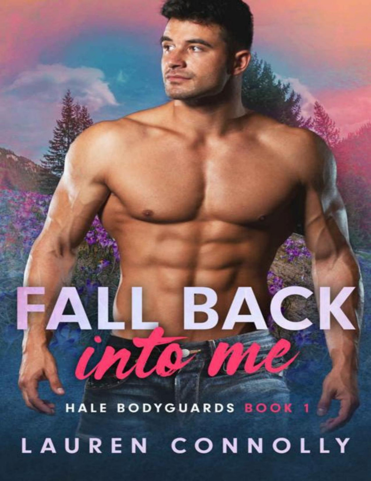 Fall Back Into Me A Steamy Unrequited Love Romance Lauren Connolly