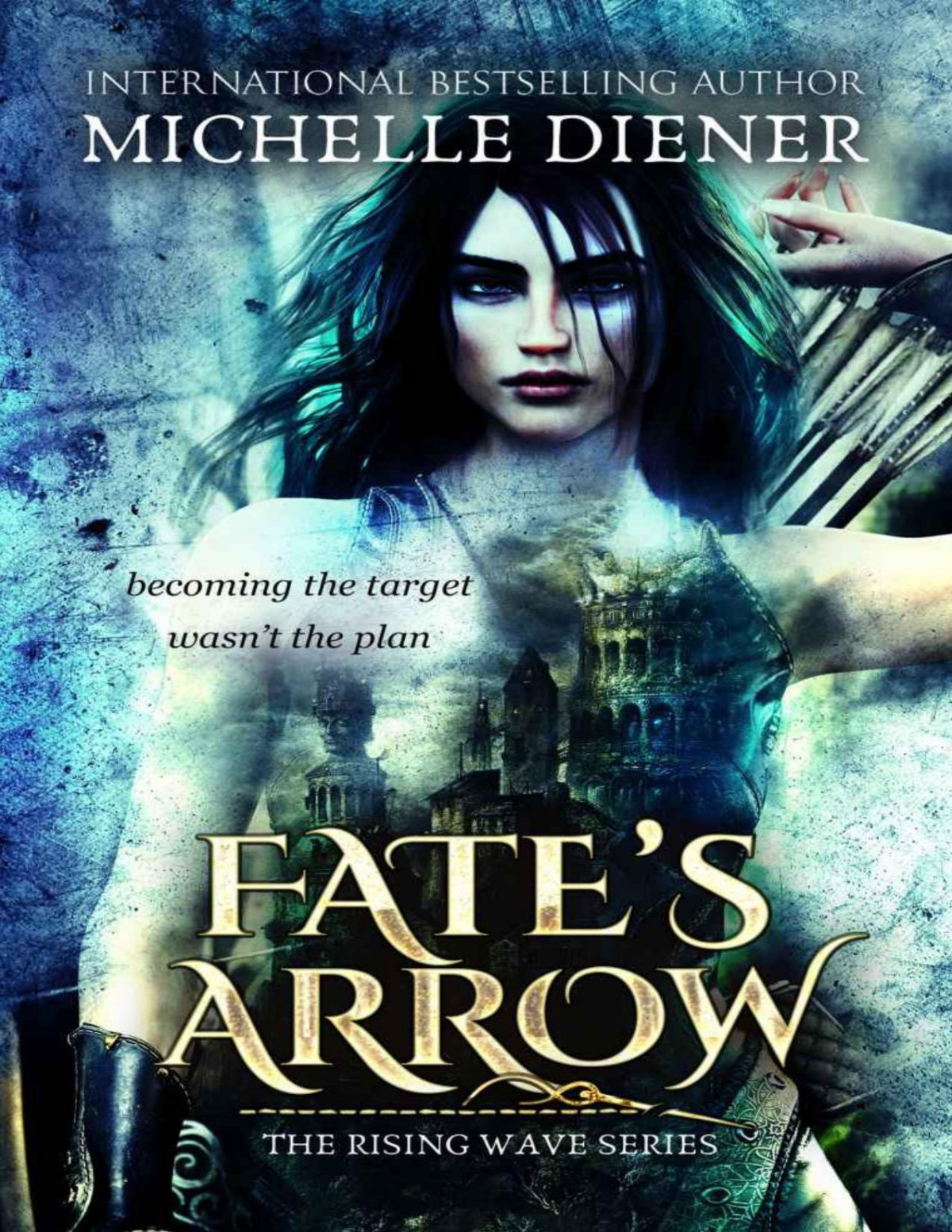 Fates Arrow The Rising Wave Book 3 Michelle Diener