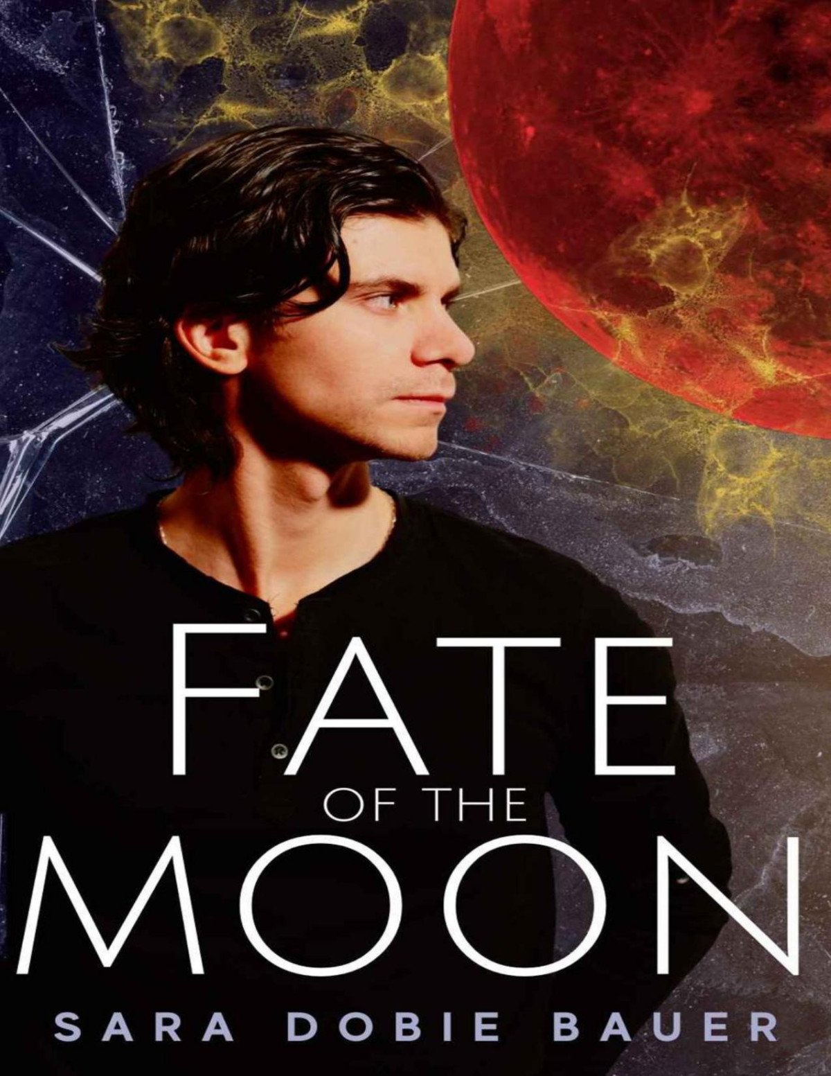 Fate Of The Moon Sara Dobie Bauer