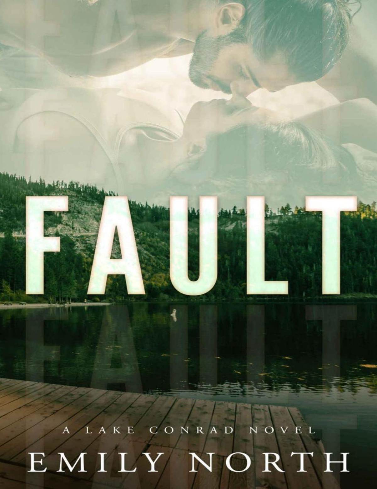 Fault A Second Chance Romance Lake Conrad Book 4 Emily North