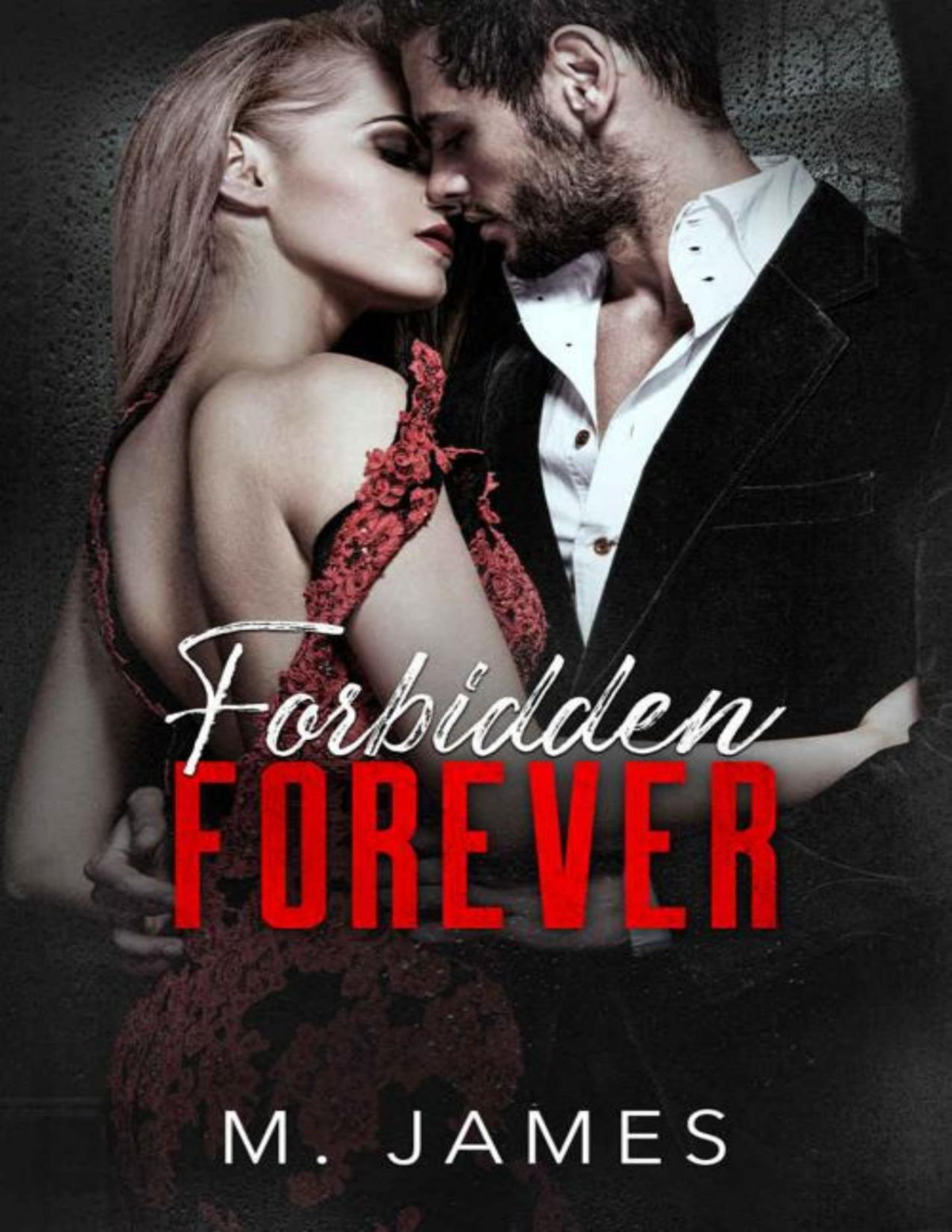 Forbidden Forever The Forbidden Trilogy Book 3 M James