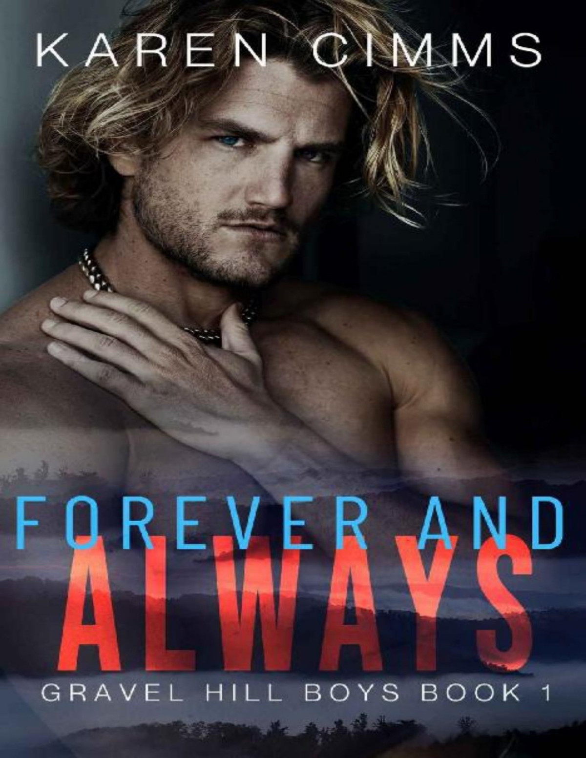 Forever And Always Gravel Hill Boys Book 1 Karen Cimms