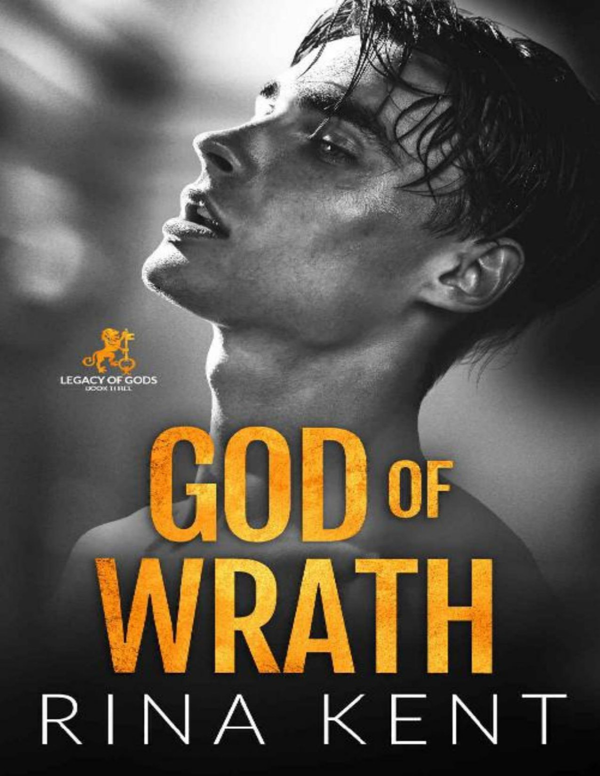 God Of Wrath A Dark Enemies To Lovers Romance Legacy Of Gods 3 Rina Kent