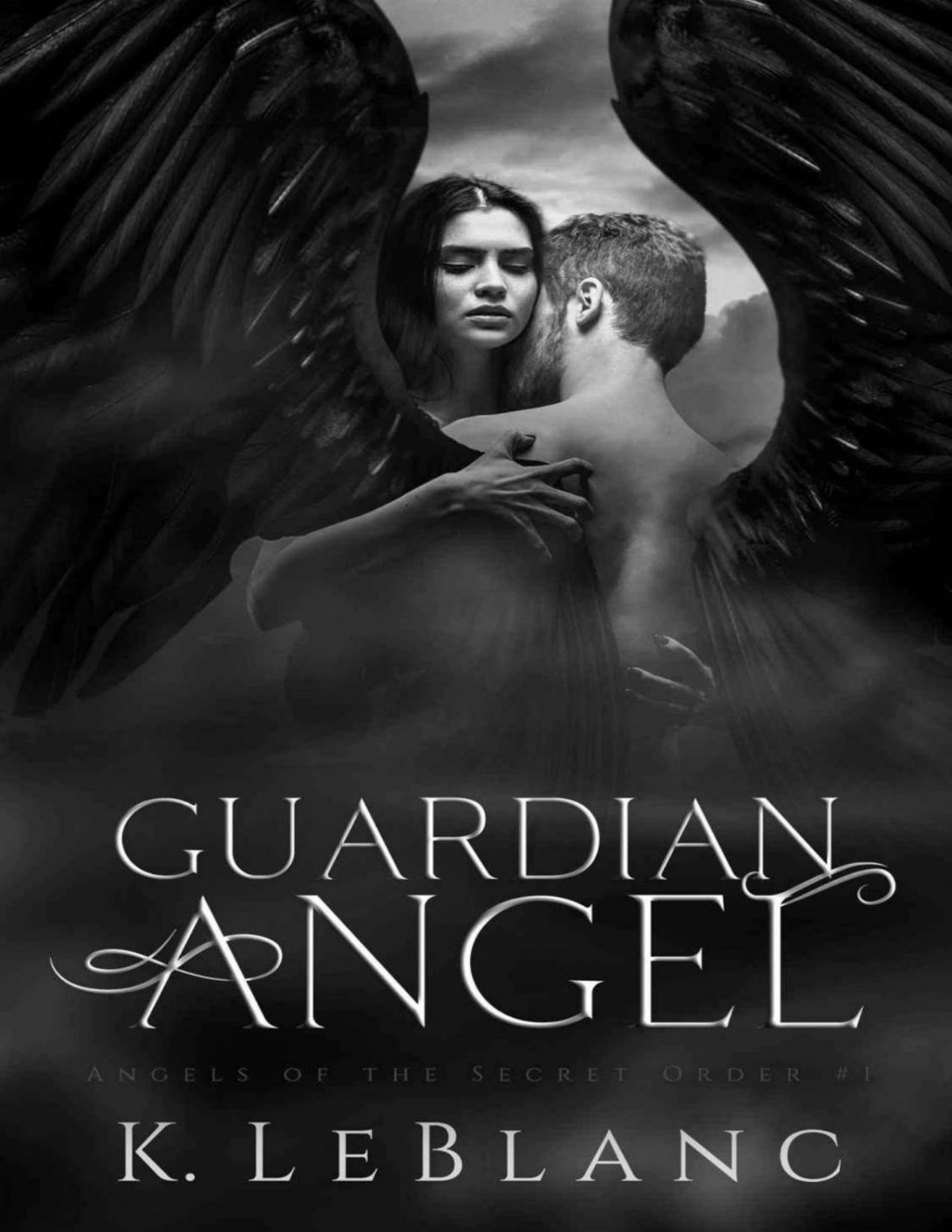 Guardian Angel Angels Of The Secret Order Book 1 K Leblanc