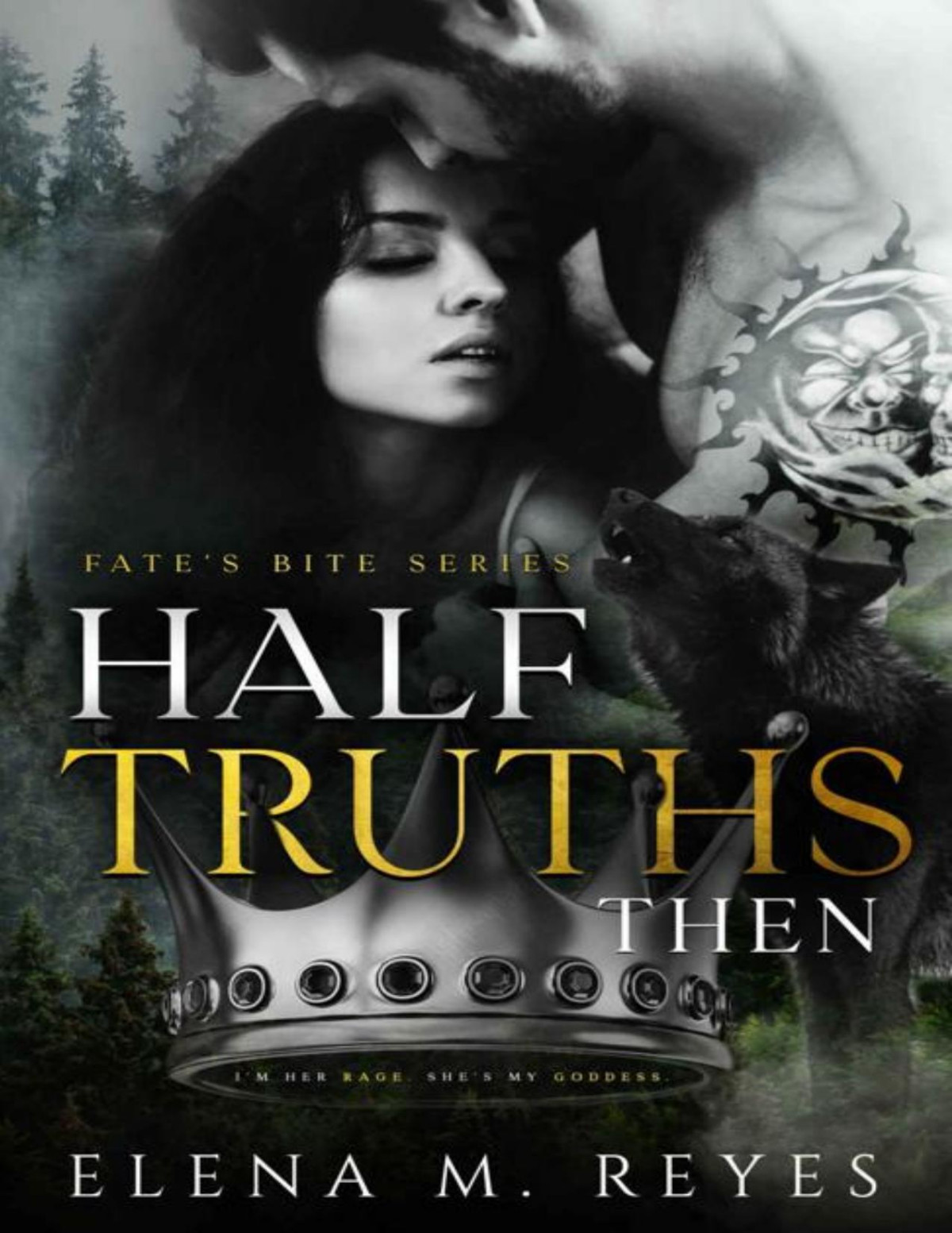Half Truths Then Fated Mates Fates Bite Book 3 Elena M Reyes