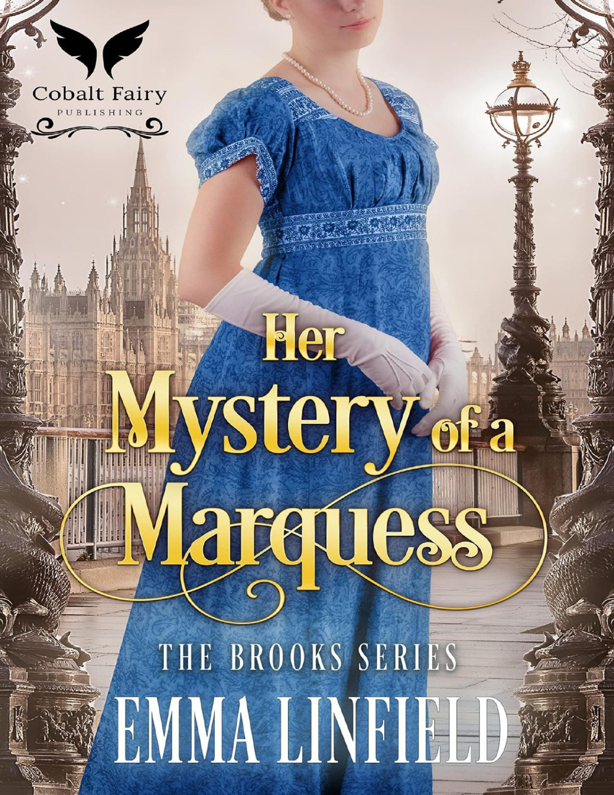 Her Mystery Of A Marquess A Historical Regency Romance Novel The Brooks Book 2 Emma Linfield