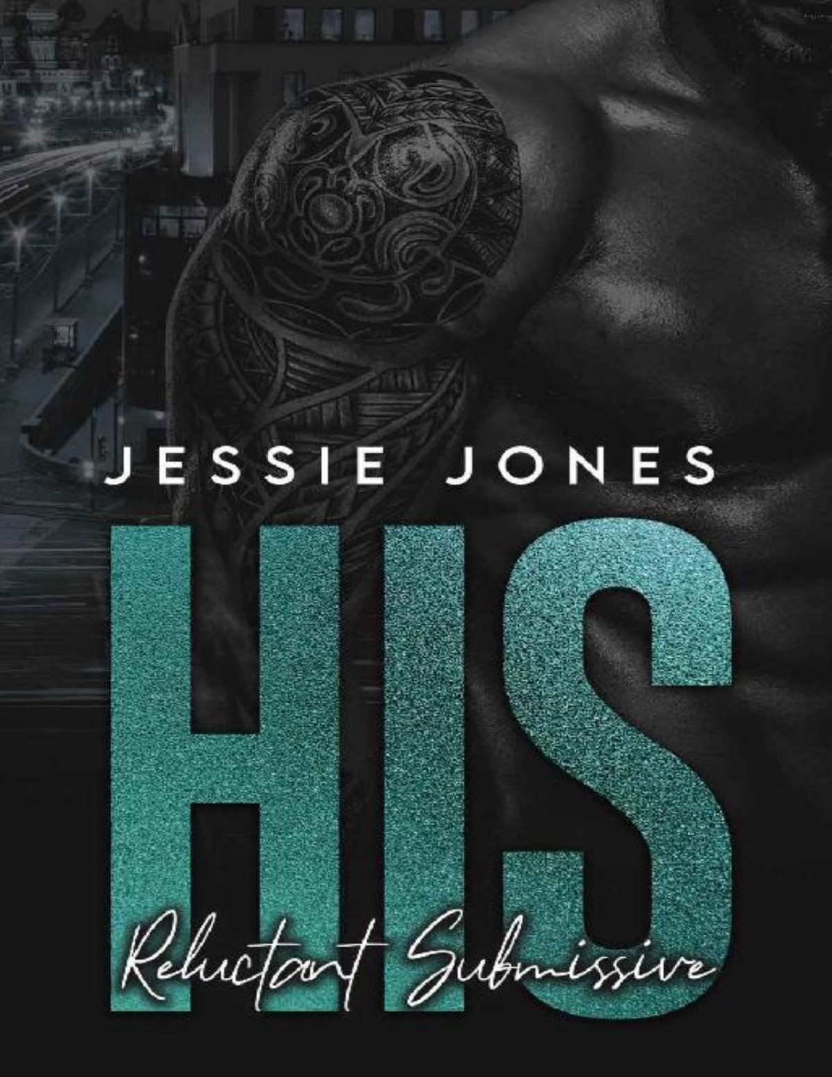 His Reluctant Submissive Jessie Jones