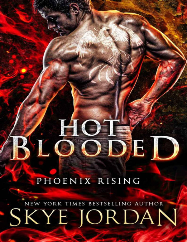 Hot Blooded Phoenix Rising Book 1 Skye Jordan