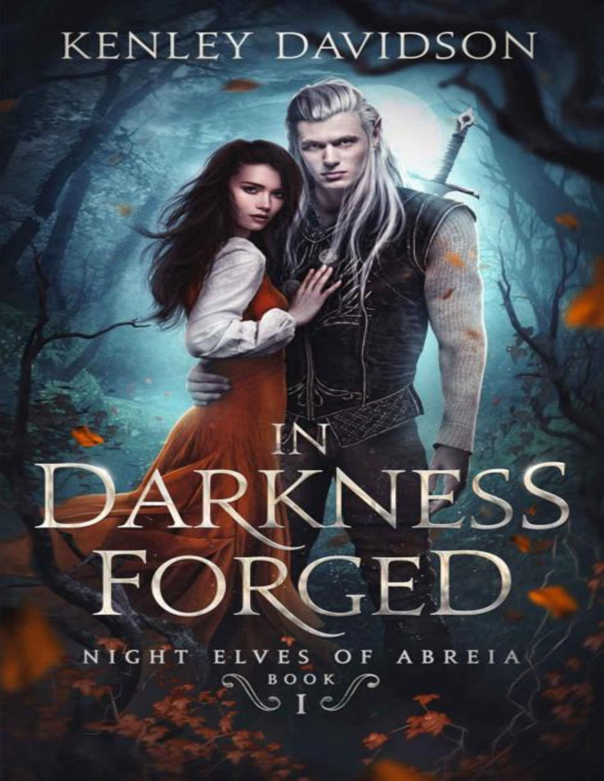 In Darkness Forged Night Elves Of Abreia Book 1 Kenley Davidson