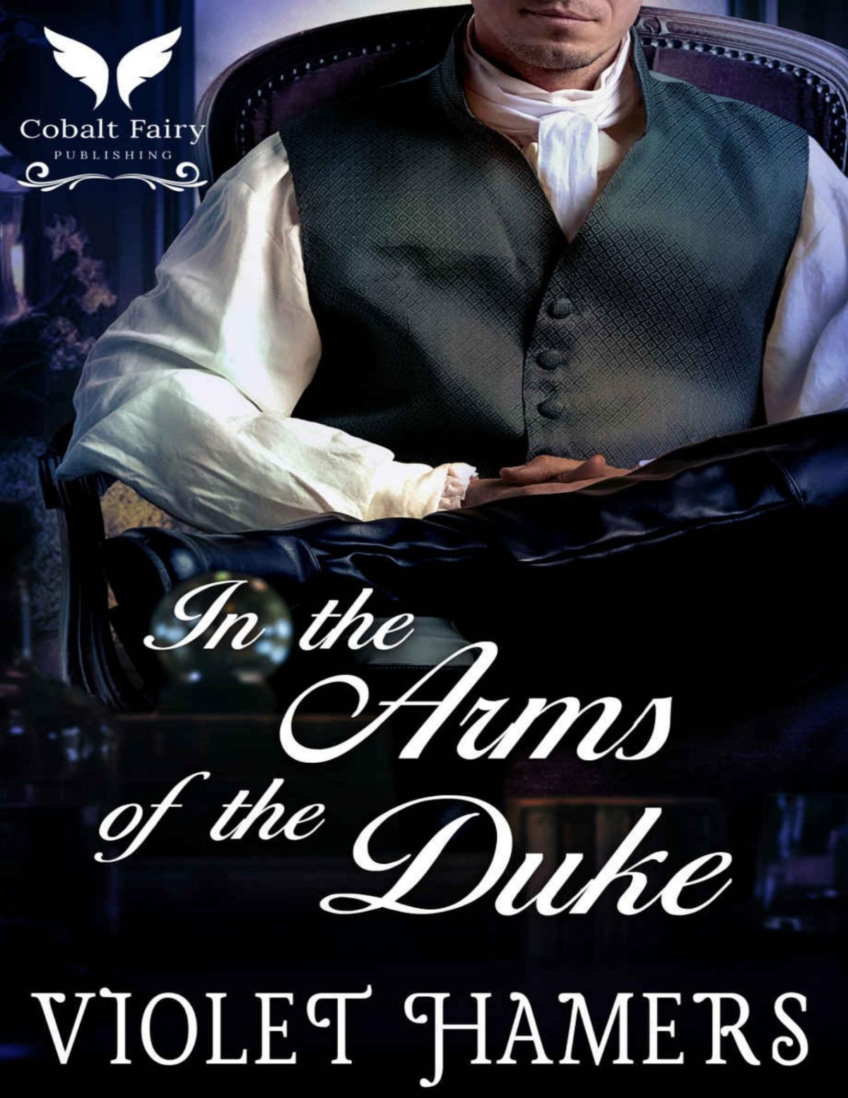 In The Arms Of The Duke A Steamy Regency Romance Hamers Violet