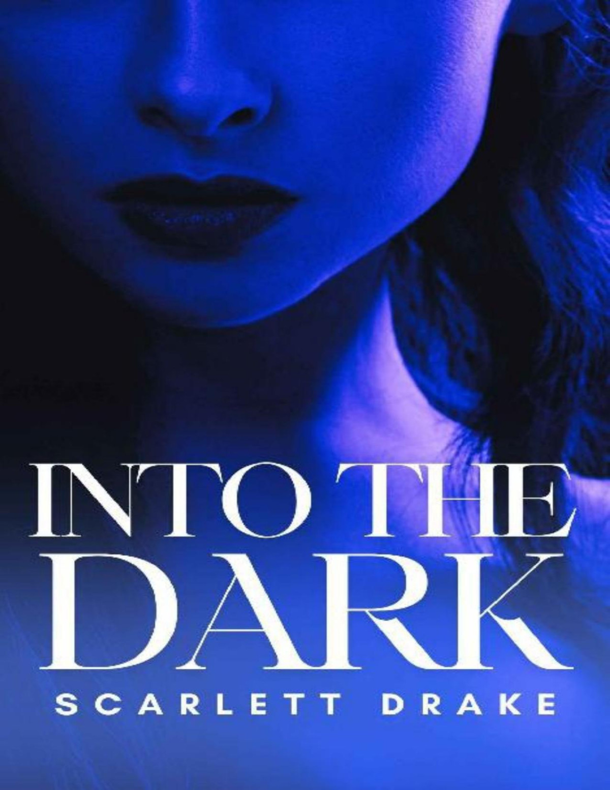 Into The Dark The Dark Duology Book 2 Scarlett Drake