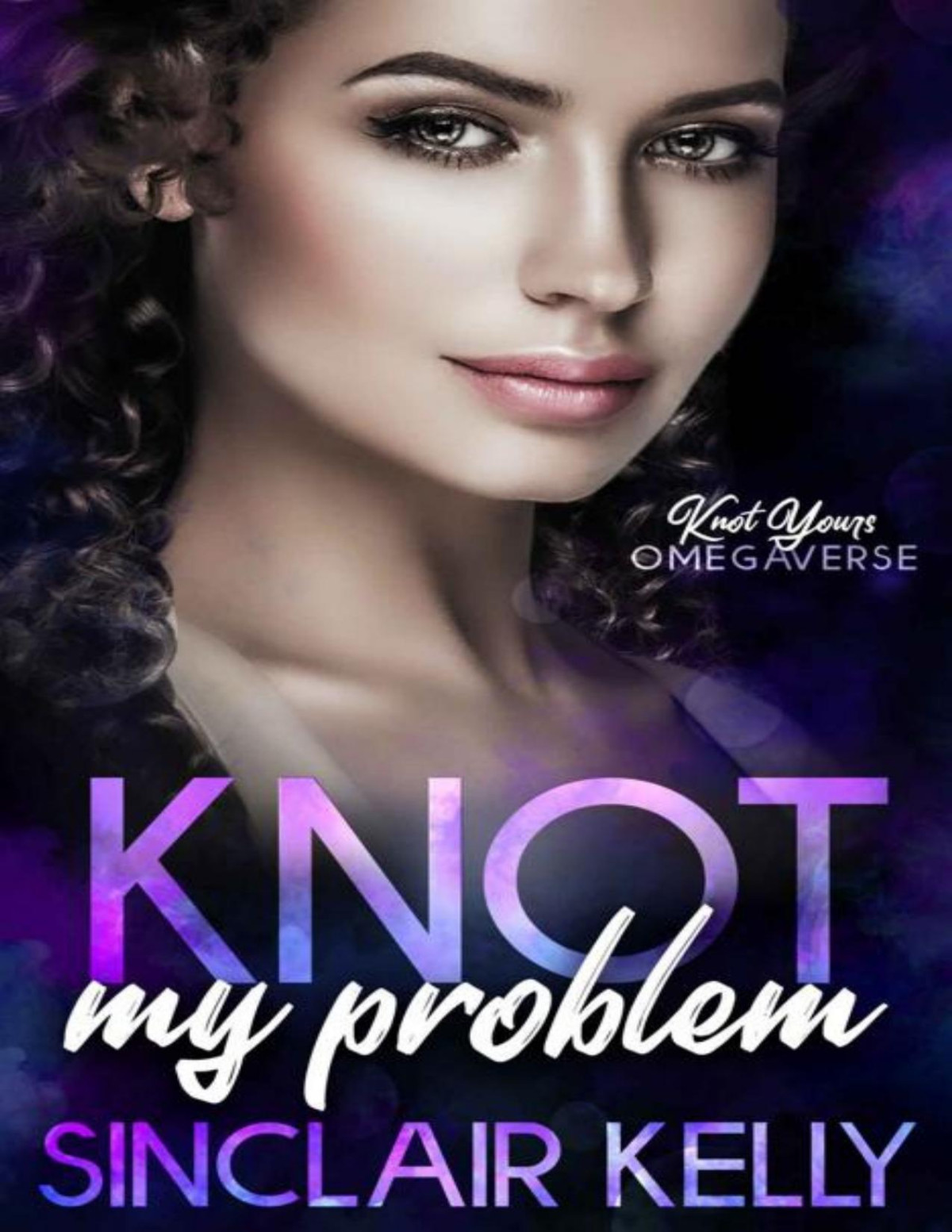 Knot My Problem Knot Yours Omegaverse Book 3 Sinclair Kelly