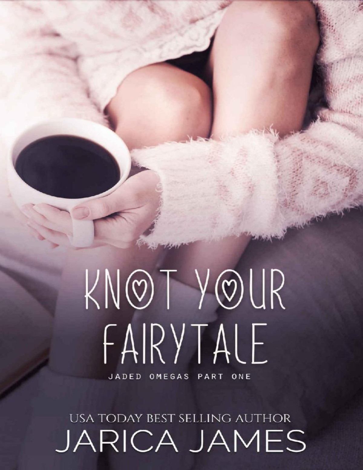 Knot Your Fairytale Jaded Omegas Book 1 1st Edition Jarica James