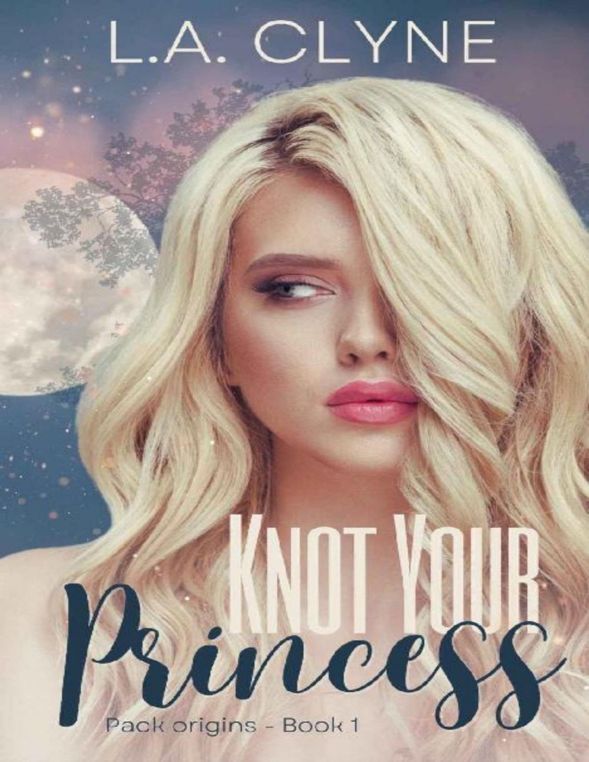 Knot Your Princess A Sweet Omegaverse Reverse Harem Romance Pack Origins Book 1 La Clyne